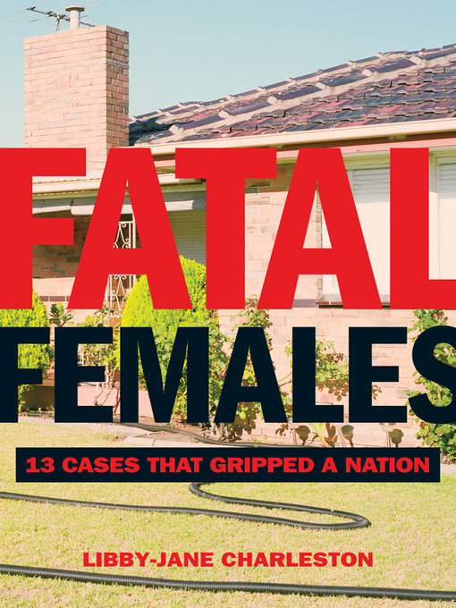 Title details for Fatal Females by Libby-Jane Charleston - Available
